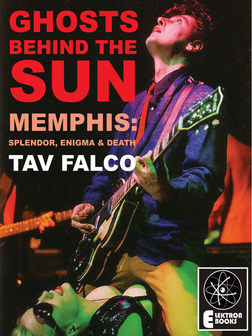 Title details for Ghosts Behind The Sun by Tav Falco - Available